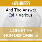 And The Answer Is! / Various cd