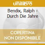 Bendix, Ralph - Durch Die Jahre cd