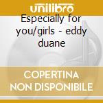 Especially for you/girls - eddy duane cd