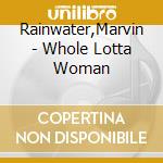 Rainwater,Marvin - Whole Lotta Woman cd