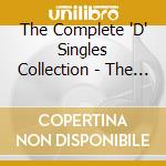 The Complete 'D' Singles Collection - The Sounds Of Houston Tx. cd