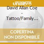 David Allan Coe - Tattoo/Family Album cd