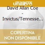 David Allan Coe - Invictus/Tennesse Whiskey cd