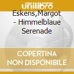 Eskens,Margot - Himmelblaue Serenade cd
