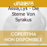 Assia,Lys - Die Sterne Von Syrakus cd musicale di Lys Assia