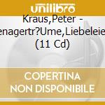 Kraus,Peter - Teenagertr?Ume,Liebeleien... (11 Cd) cd musicale di Peter Krauss