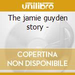 The jamie guyden story - cd