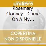 Rosemary Clooney - Come On A My House (7 Cd)