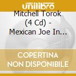 Mitchell Torok (4 Cd) - Mexican Joe In Caribbean
