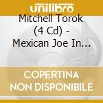 Mitchell Torok (4 Cd) - Mexican Joe In Caribbean cd