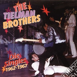 Tielman Brothers (The) - Die Singles 1962-67 cd musicale di Brothers Tielman