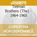 Tielman Brothers (The) - 1964-1965