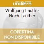 Wolfgang Lauth - Noch Lauther cd