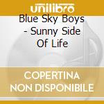 Blue Sky Boys - Sunny Side Of Life cd