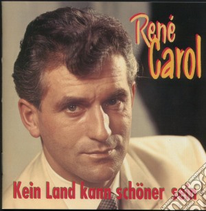 Rene Carol - Kein Land Kann Schoner Sein cd musicale di Rene Carol