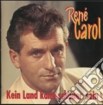 Rene Carol - Kein Land Kann Schoner Sein cd
