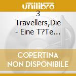 3 Travellers,Die - Eine T?Te Luft Aus Berlin cd