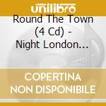 Round The Town (4 Cd) - Night London Music Hall cd