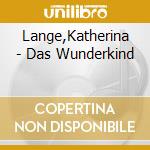 Lange,Katherina - Das Wunderkind cd