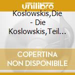 Koslowskis,Die - Die Koslowskis,Teil 2 cd