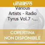 Various Artists - Radio Tyrus Vol.7 - Joseph In ?Gypten cd musicale