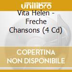Vita Helen - Freche Chansons (4 Cd) cd musicale di Helen Vita