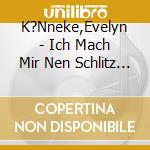 K?Nneke,Evelyn - Ich Mach Mir Nen Schlitz Ins Kleid cd