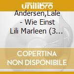 Andersen,Lale - Wie Einst Lili Marleen (3 Cd) cd musicale di Lale Andersen