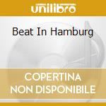 Beat In Hamburg cd