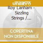 Roy Lanham - Sizzling Strings / Fabulous Guitar