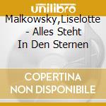 Malkowsky,Liselotte - Alles Steht In Den Sternen cd musicale di Liselotte Malkowsky
