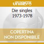 Die singles 1973-1978 cd