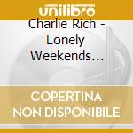 Charlie Rich - Lonely Weekends 1958-1962 (3 Cd) cd
