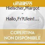Hielscher,Margot - Hallo,Fr?Ulein! (2 Cd) cd musicale di Margot Hielscher
