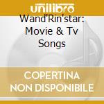 Wand'Rin'star: Movie & Tv Songs cd musicale di Ost