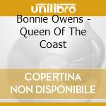 Bonnie Owens - Queen Of The Coast cd