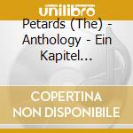 Petards (The) - Anthology - Ein Kapitel Deutscher Rockmusik (7 Cd) cd