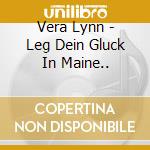 Vera Lynn - Leg Dein Gluck In Maine.. cd
