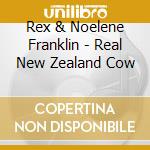 Rex & Noelene Franklin - Real New Zealand Cow