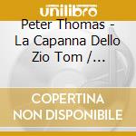 Peter Thomas - La Capanna Dello Zio Tom / O.S.T. cd