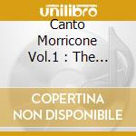 Canto Morricone Vol.1 : The 60's / Various cd musicale di MILVA/G.PAOLI/A.GILB