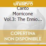 Canto Morricone Vol.3: The Ennio Morricone Songbook / Various cd musicale di MILVA/A.GILBERTO/M.R