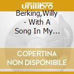Berking,Willy - With A Song In My Heart cd musicale di Willy Berking