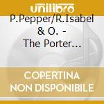 P.Pepper/R.Isabel & O. - The Porter Records Story cd