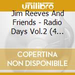 Jim Reeves And Friends - Radio Days Vol.2 (4 Cd) cd