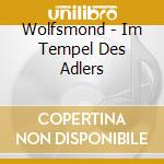 Wolfsmond - Im Tempel Des Adlers cd musicale di Wolfsmond