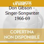 Don Gibson - Singer-Songwriter 1966-69 cd
