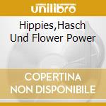 Hippies,Hasch Und Flower Power cd