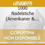 1000 Nadelstiche (Amerikaner & Briten Singen Deutsch) / Various cd musicale di Artisti Vari