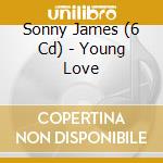 Sonny James (6 Cd) - Young Love cd